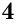 4